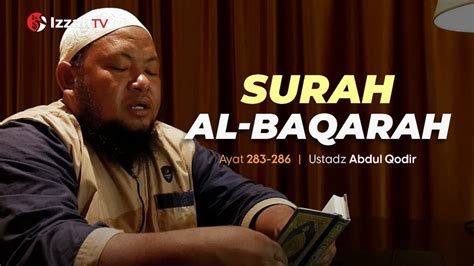 Ustadz Abdul Qodir Surah Al Baqarah 283 286 YouTube
