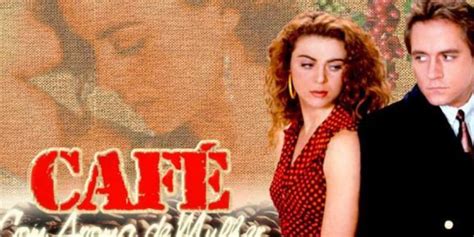 Así han cambiado personajes de "Café, con aroma de mujer" | Metro