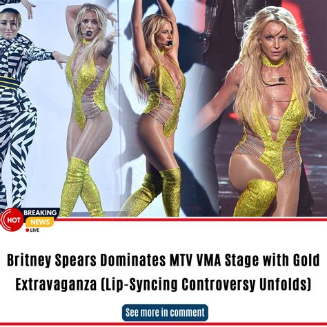 britney spears dominates mtv vma stage with gold extravaganza lip syncing controversy unfolds