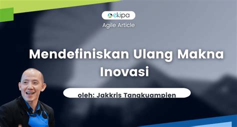 Mendefinisikan Ulang Makna Inovasi Ekipa Indonesia