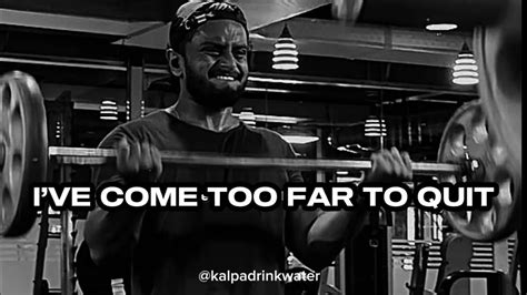 Ive Come Too Far To Quit Motivational Speech Kalpadrinkwater