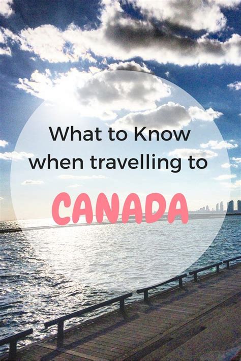 What You Need To Know Before Travelling To Canada The Restless Worker