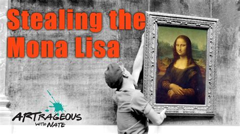 Stealing The Mona Lisa The Art Theft Of The Century Artrageous With