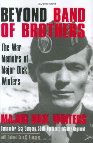 Beyond Band Of Brothers The War Memoirs Of Major Dick Winters By Dick Winters Goodreads