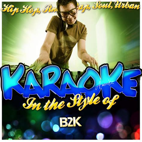 Karaoke In The Style Of B2k Single By Ameritz Karaoke Spotify