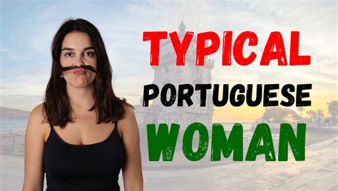 Typical Portuguese Women Lets Bust This One Myth