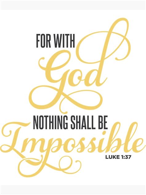 For With God Nothing Shall Be Impossible Luke 137 Poster For Sale By