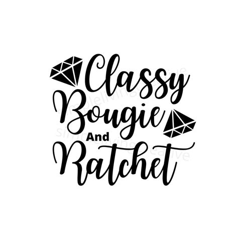 Classy Bougie Ratchet Svg Png Pdf Psd Eps Savage Svg Etsy