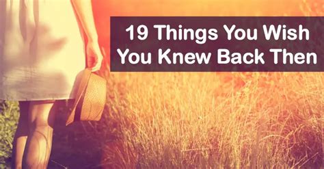 Things You Wish You Knew Back Then