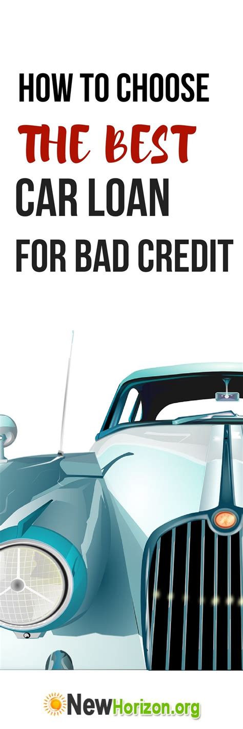 How To Choose The Best Car Loan For Bad Credit Car Loans Loans For