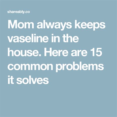mom always keeps vaseline in the house here are 15 common problems it solves supplements for