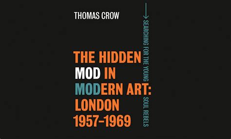 REVIEW: The Hidden Mod in Modern Art - Thomas Crow | Gigslutz