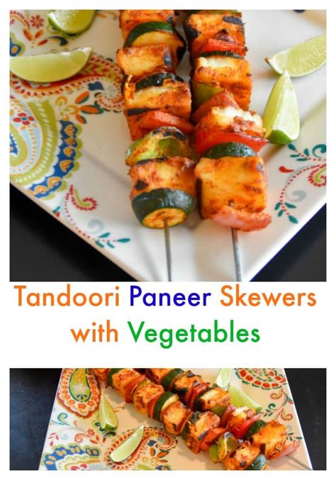 Tandoori Paneer Skewers With Vegetables Recipemakeover Zesty South