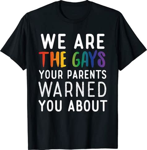 We Are The Gays Funny Gay Pride Lgbt T Shirt Clothing