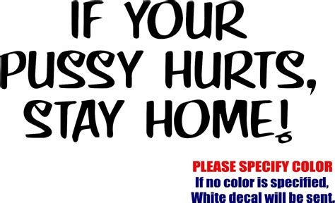 Vinyl Decal Sticker If Your Pussy Hurts Stay Home Window Sticker Cm Stickers Aliexpress