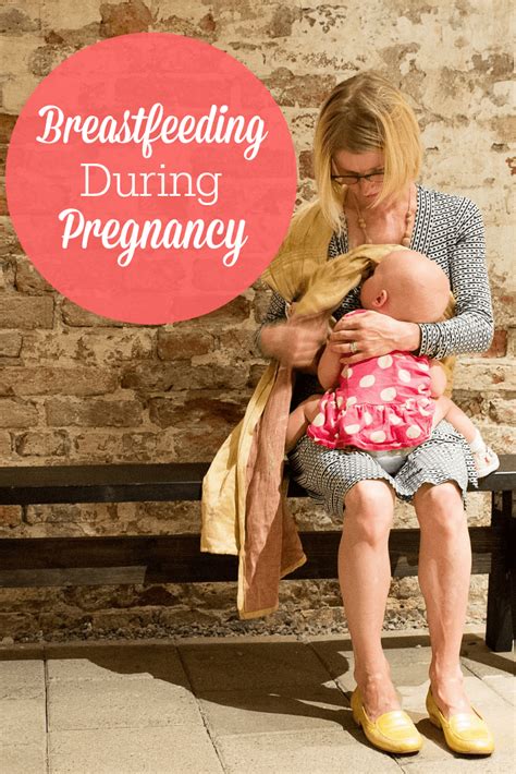 Breastfeeding During Pregnancy Heres What You Need To Know The