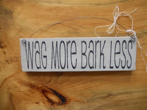 Wag More Bark Less Wood Sign