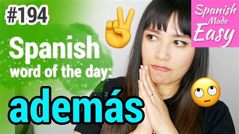 Learn Spanish Además Spanish Word Of The Day 194 Spanish Lessons