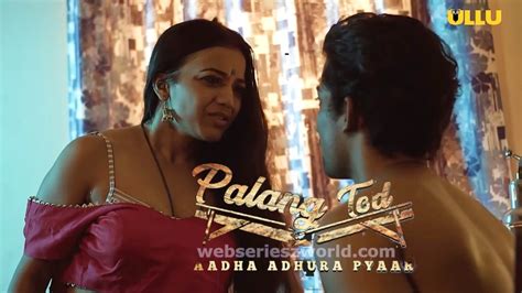 Aadha Adhura Pyaar Palang Tod Ullu Web Series Review In Hindi जाने