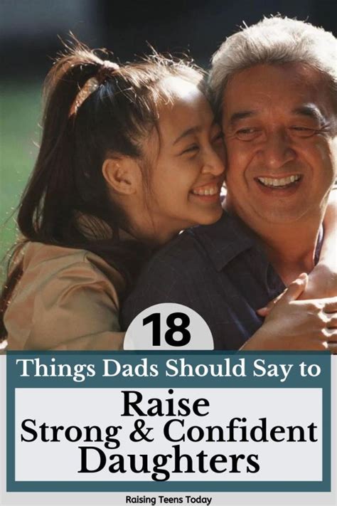 18 Things Every Dad Should Say To Raise Strong Confident Daughters Raising Teens Today