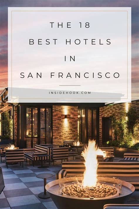 Our 18 Favorite San Francisco Hotels And The Best Use Case For Each