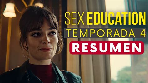 Sex Education Temporada 4 Resumen Youtube