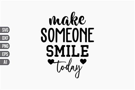 Make Someone Smile Today Graphic By Teeking124 · Creative Fabrica