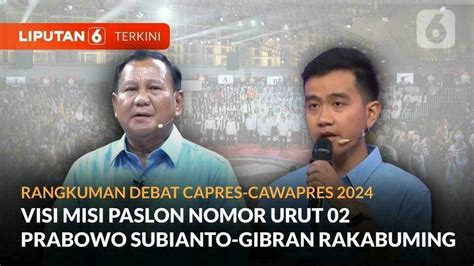 Full Visi Misi Prabowo Gibran Saat Debat Capres Cawapres 2024 Usung