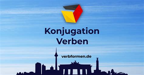 Conjugation Of German Verbs All Forms With Examples And Rules
