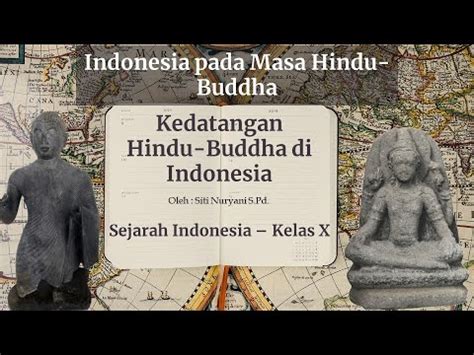 Kelas X Kedatangan Hindu Buddha Di Indonesia Sejarah Indonesia Youtube