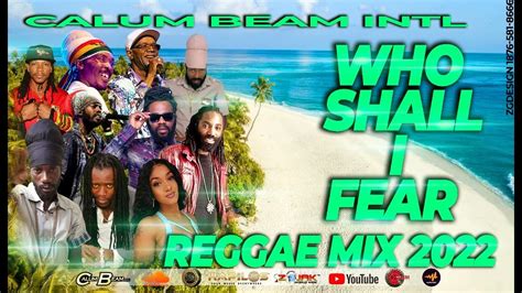 reggae mix 2022 september who shall i fear reggae mix 2022 anthony b etana luciano lutan fyah