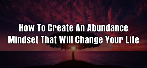 How To Create An Abundance Mindset That Will Change Your Life