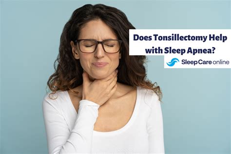 Sleep Apnea Tonsillectomy How Will It Help Sleep Care Online