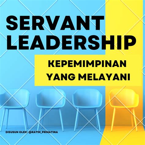 Mengenal Gaya Kepemimpinan Servant Leadership Kepemimpinan Yang Melayani