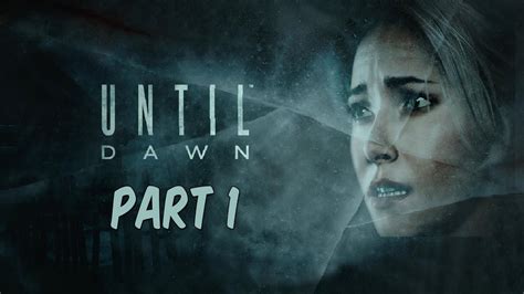 Until Dawn Gameplay Walkthrough Part 1 Intro And Tutorial Ps4