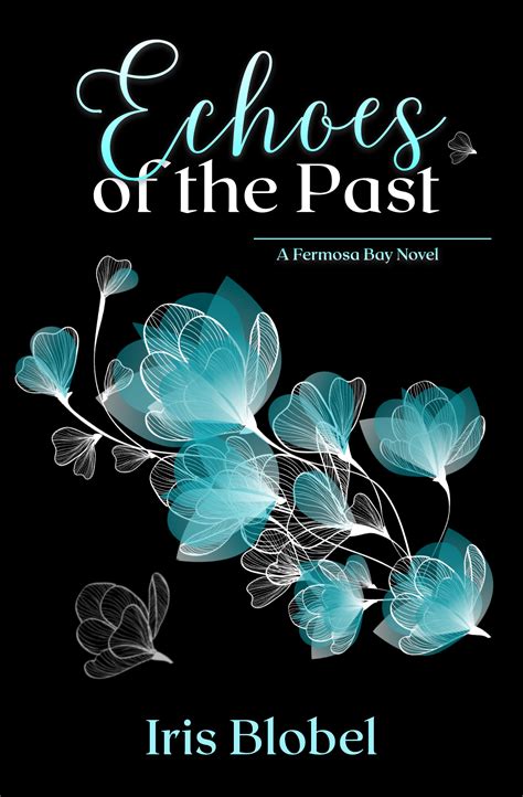 Echoes Of The Past By Iris Blobel Goodreads