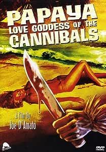 Amazon Com Papaya Love Goddess Of The Cannibals Maurice Poli