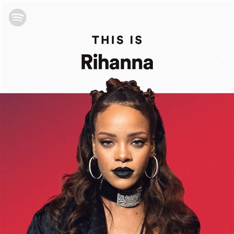 This Is Rihanna Playlist By Spotify Spotify