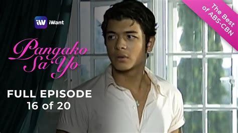 pangako sa yo full episode 16 of 20 the best of abs cbn youtube