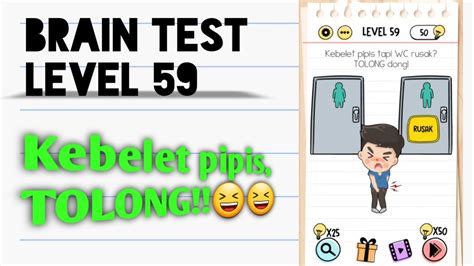 If you read the answer and couldn't find out how to solve it. Brain test level 59 - Kebelet pipis , TOLONG!! - YouTube