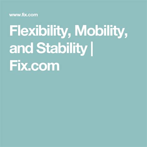 Flexibility Mobility And Stability Whats The Difference And Why Are