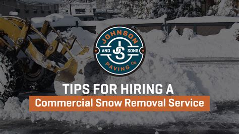 Tips For Hiring A Commercial Snow Removal Service Johnson And Sons Paving