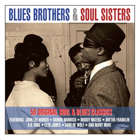 Blues Brothers And Soul Sisters 50 Original Soul And Blues Classics