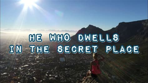 He Who Dwells In The Secret Place YouTube