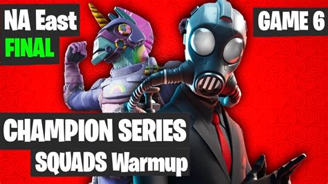 Play, compete, and qualify for the fortnite champion series: Fortnite FNCS Warmup Na East Game 6 Highlights - NAE Final ...