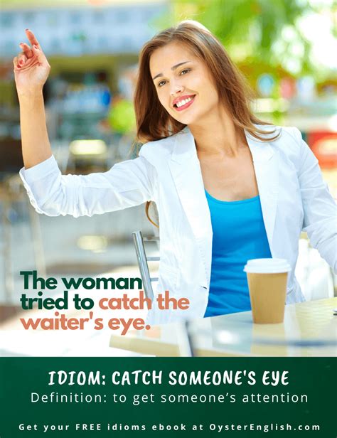 What does my eye expression mean? Idiom: Catch someone's eye (meaning and examples)