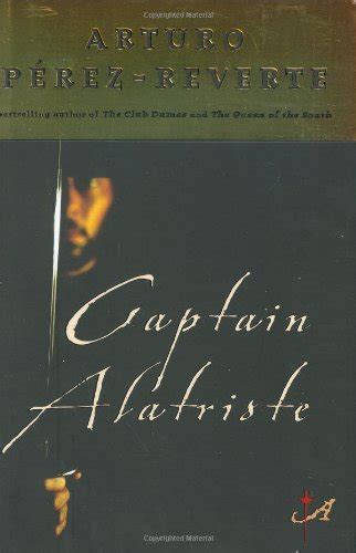 Captain Alatriste By Arturo Perez Reverte