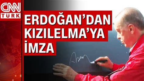 Cumhurbaşkanı Erdoğan dan Kızılelma ya imza YouTube