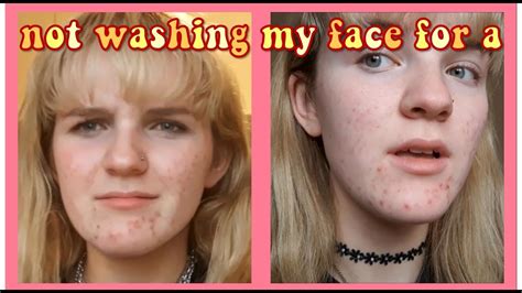 i didn t wash my face for a week and this is what happened youtube