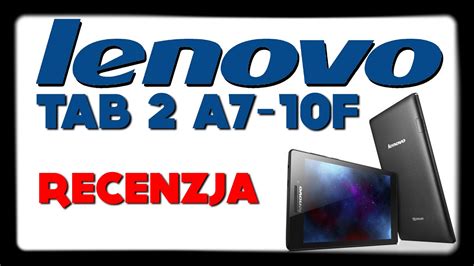 This model is updated to android version 5 lollipop. Lenovo TAB 2 A7-10F - Recenzja/Opinia PL - YouTube